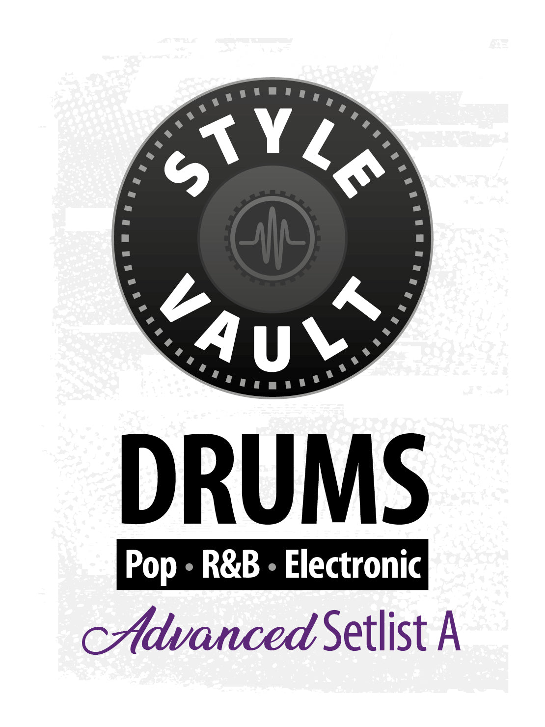 Pop, R&B, Electronic - Advanced | Drums Style Vault Setlist A