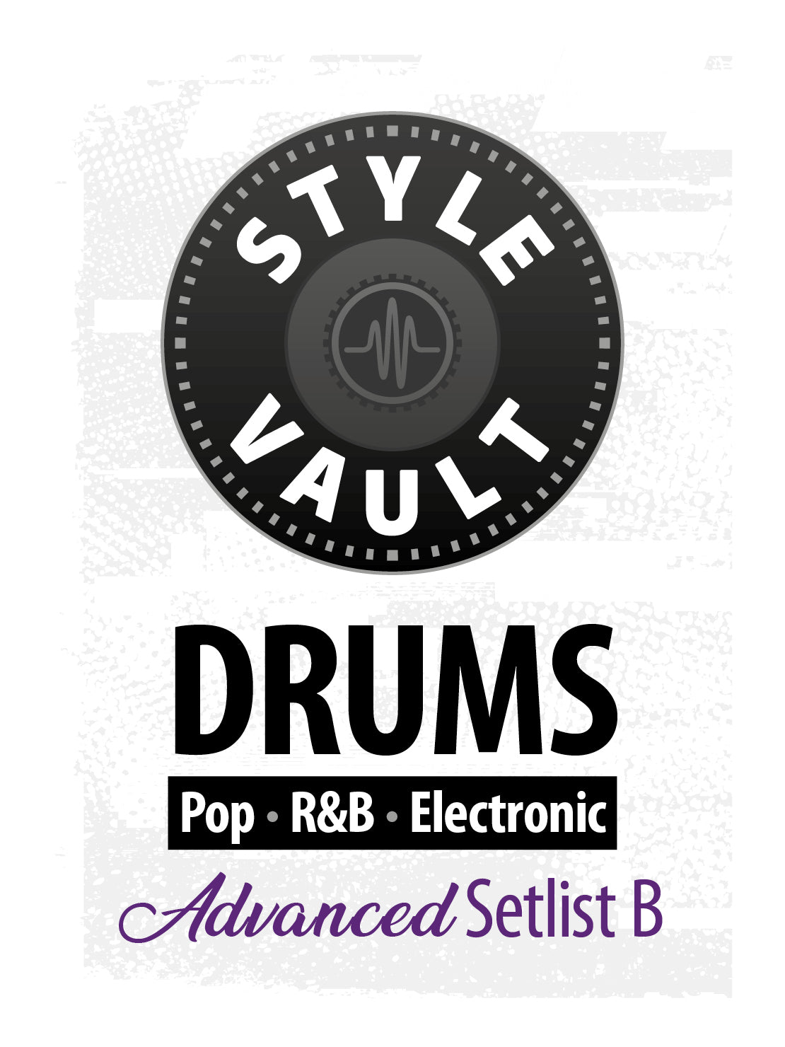 Pop, R&B, Electronic - Advanced | Drums Style Vault Setlist B