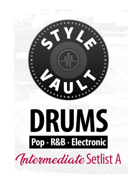 Pop, R&B, Electronic - Intermediate | Drums Style Vault Setlist A