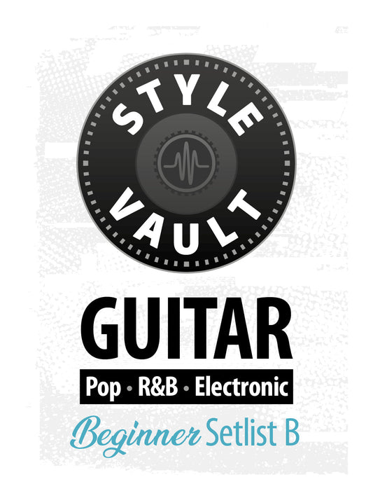 Pop, R&B, Electronic - Beginner | Guitar Style Vault Setlist B