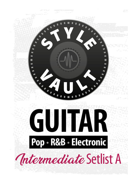 Pop, R&B, Electronic - Intermediate | Guitar Style Vault Setlist A